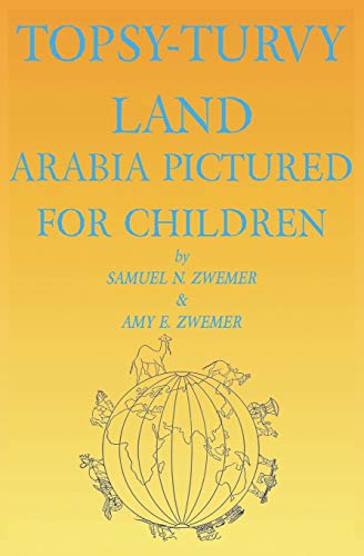 9781092518987: Topsy-Turvy Land: Arabia Pictured for Children