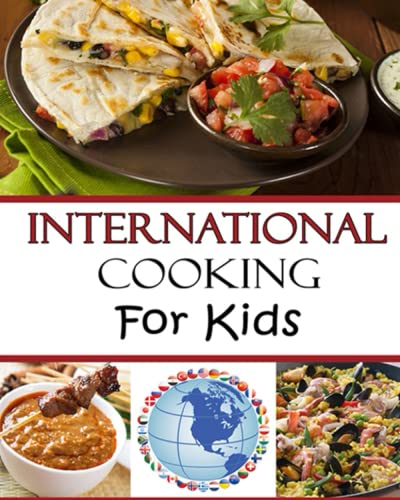 Stock image for International Cooking for Kids : Multicultural Recipes to Make with Your Family from Around the World for sale by Better World Books: West