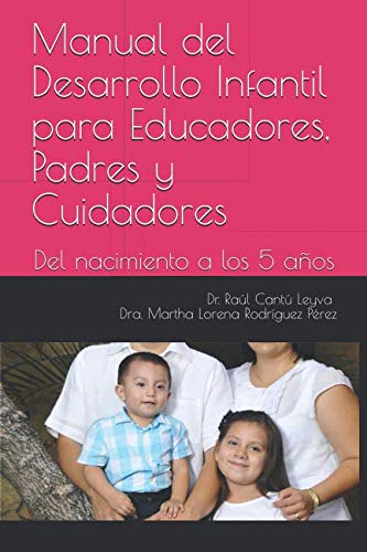 Imagen de archivo de Manual del Desarrollo Infantil para padres, cuidadores y educadores: Del nacimiento a los 5 aos a la venta por Revaluation Books