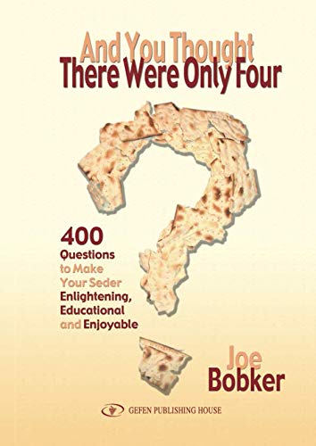 Beispielbild fr And You Thought There Were Only Four: 400 Questions to Make Your Seder Enlightening, Educational and Enjoyable zum Verkauf von Revaluation Books