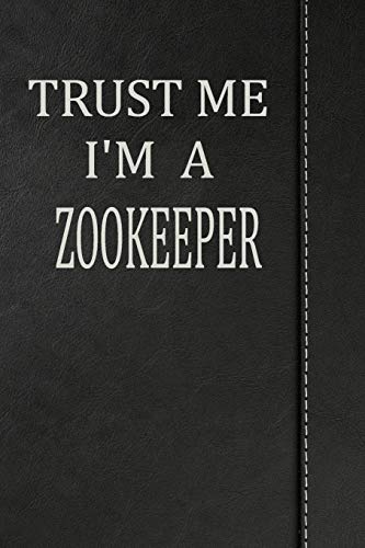 Beispielbild fr Trust Me I'm a Zookeeper: Draw and Write Doodle Journal Notebook 120 Pages 6x9 zum Verkauf von Buchpark