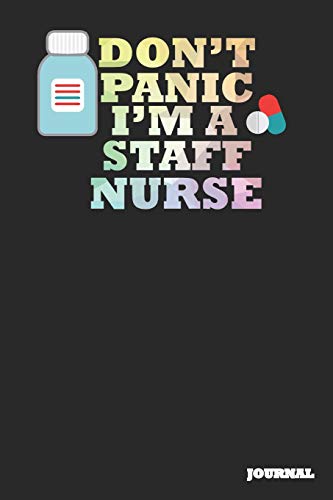 Stock image for Staff Nurse Journal: Don't Panic Journal/Notebook Gift (6 x 9 - 110 blank pages) for sale by Revaluation Books