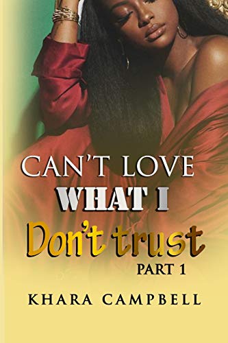 Stock image for Can't Love What I Don't Trust for sale by ThriftBooks-Atlanta