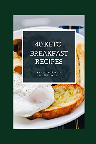 9781092585583: 40 KETO BREAKFAST RECIPES: A collection of hearty and filling recipes