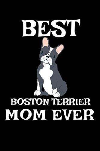 Imagen de archivo de Best Boston Terrier Mom Ever: Blank Lined Journal for Boston Terrier Owners pocket size 6x9 lined Notebook a la venta por Revaluation Books