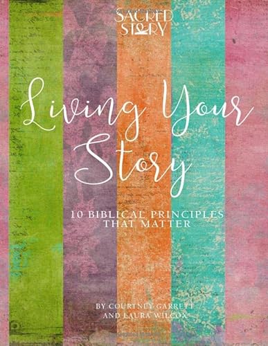 Stock image for Living Your Story: 10 Biblical Principles That Matter for sale by Revaluation Books
