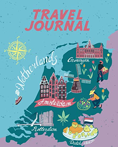 Beispielbild fr Travel Journal: Map Of Netherlands. Kid's Travel Journal. Simple, Fun Holiday Activity Diary And Scrapbook To Write, Draw And Stick-In. (Netherlands Map, Vacation Notebook, Adventure Log) zum Verkauf von SecondSale