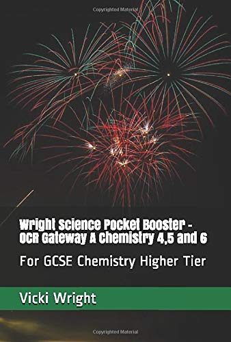 Stock image for Wright Science Pocket Booster - OCR Gateway A Chemistry 4,5 and 6: For GCSE Chemistry Higher Tier (Wright Science Chemistry Higher Pocket Boosters) for sale by WorldofBooks