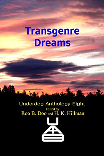 Beispielbild fr Transgenre Dreams: Underdog Anthology 8 zum Verkauf von Revaluation Books