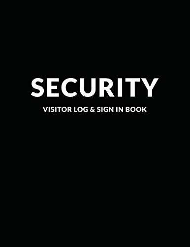 9781092668637: Security Visitor Log & Sign In Book: Logbook for Front Desk Security, Business, Doctors and Schools, Black Cover 8.5 x 11