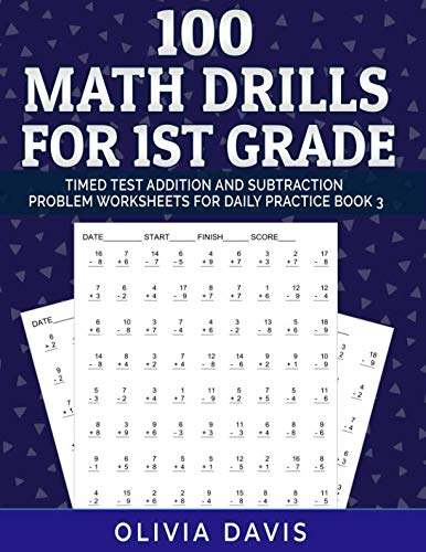 Beispielbild fr 100 Math Drills For 1st Grade Timed Test: Addition and Subtraction Problem worksheets for daily practice - Reproducible with Answer Key (Grade 1 Math Workbooks Addition and Subtraction) zum Verkauf von SecondSale