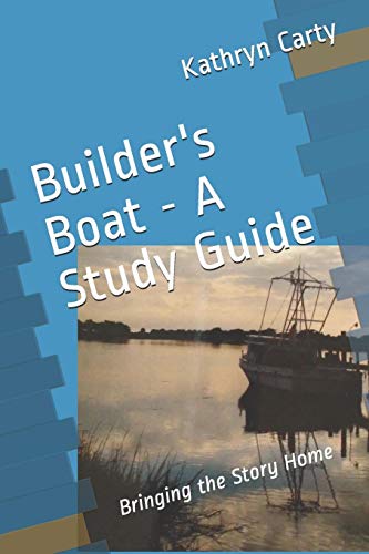 Stock image for Builder's Boat - A Study Guide: Bringing the Story Home for sale by ThriftBooks-Dallas