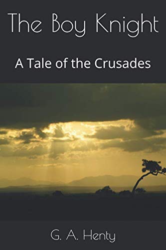 9781092704830: The Boy Knight: A Tale of the Crusades