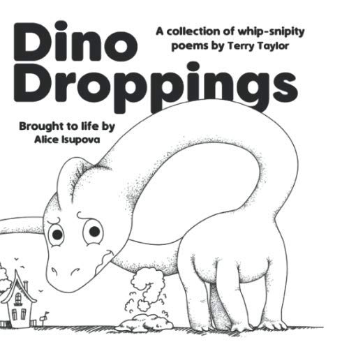 Stock image for Dino Droppings: A collection of whip-snipity poems by Terry Taylor for sale by WorldofBooks