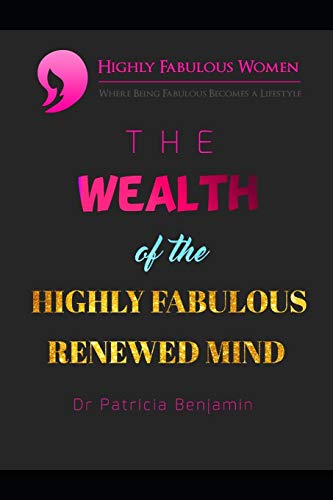 Beispielbild fr The Wealth of the Highly Fabulous Renewed Mind zum Verkauf von THE SAINT BOOKSTORE