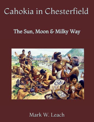 9781092744010: Cahokia in Chesterfield: The Sun, Moon & Milky Way