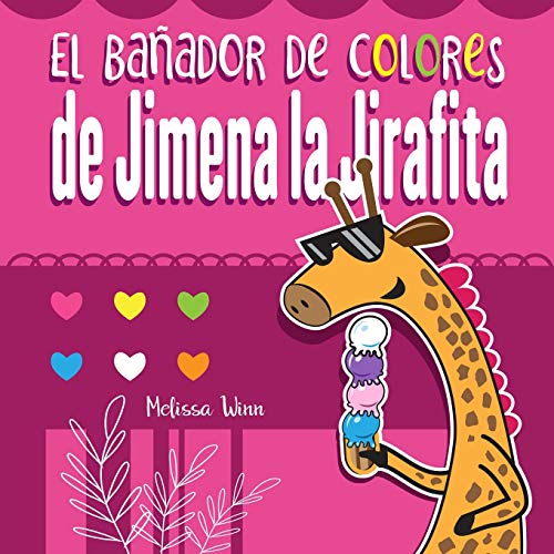 Stock image for El baador de colores de Jimena la Jirafita: Aprende los colores. Cuento para Nios de 2 Aos. (Spanish Edition) for sale by Lucky's Textbooks