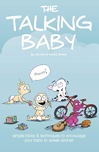 Stock image for The Talking Baby: Simple Tricks And Techniques To Encourage Your Baby To Speak Sooner for sale by ZBK Books