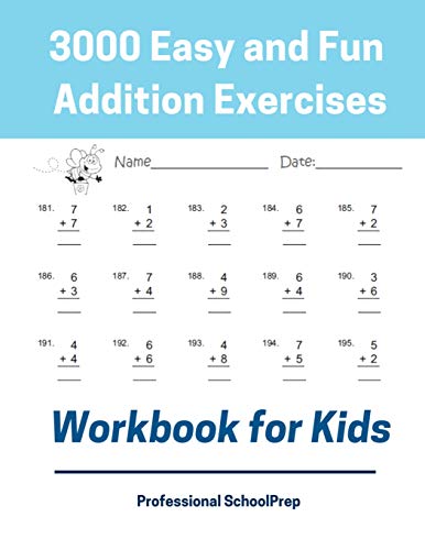 Stock image for 3000 Easy and Fun Addition Exercises Workbook for Kids: Learning math addition drills book for kindergarten, 1st ,2nd and 3rd grade student, beginners . with 3000 exercises for everyday practice. for sale by Save With Sam