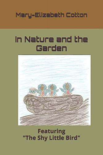 Beispielbild fr In Nature and the Garden: Featuring "The Shy Little Bird" zum Verkauf von Revaluation Books
