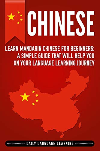 Beispielbild fr Chinese: Learn Mandarin Chinese for Beginners: A Simple Guide That Will Help You on Your Language Learning Journey zum Verkauf von Bahamut Media