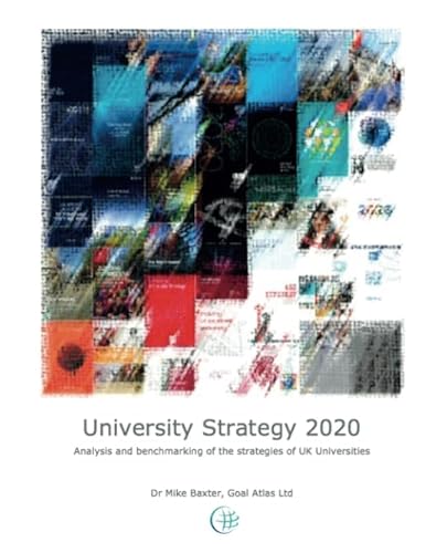 Stock image for University Strategy 2020: Analysis and benchmarking of the strategies of UK Universities for sale by Revaluation Books