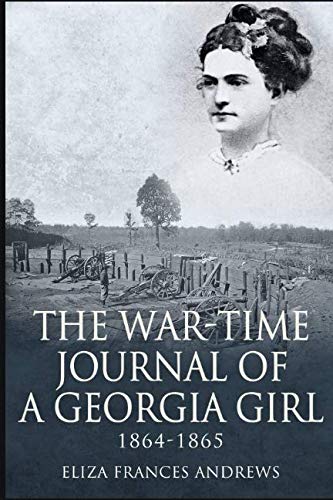 Beispielbild fr The War-Time Journal of a Georgia Girl, 1864-1865 zum Verkauf von ThriftBooks-Dallas