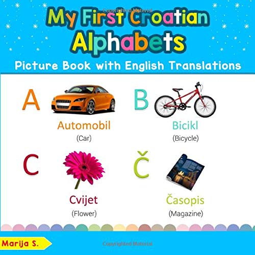 9781092814256: My First Croatian Alphabets Picture Book with English Translations: Bilingual Early Learning & Easy Teaching Croatian Books for Kids