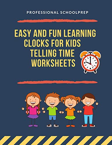 Stock image for Easy and Fun Learning Clocks for Kids Telling Time Worksheets: Teaching math children, 1st, 2nd, 3rd, 4th grade student to tell time clock with 900 exercises big workbook plus answers. for sale by Save With Sam