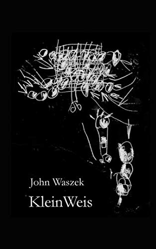 Stock image for John Waszek KleinWeis: Traktat ber die Liebe & den Tod for sale by Revaluation Books