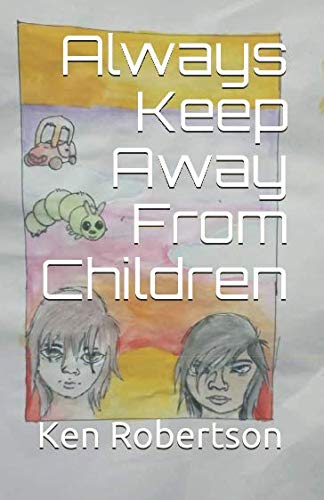 Stock image for Always Keep Away From Children for sale by Revaluation Books