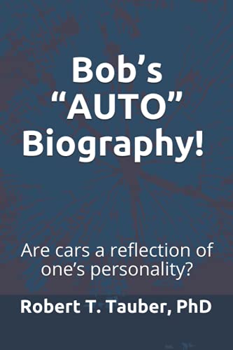 Stock image for Bob's "AUTO" Biography!: Cars as a Reflection of One's Personality! for sale by Lucky's Textbooks