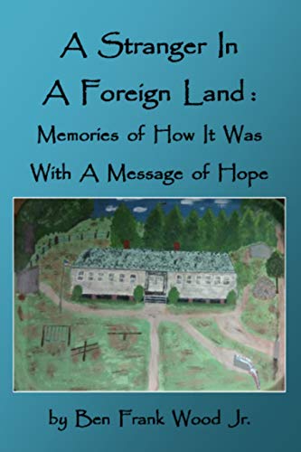 9781092846370: A Stranger in a Foreign Land: Memories of How It Was With a Message of Hope