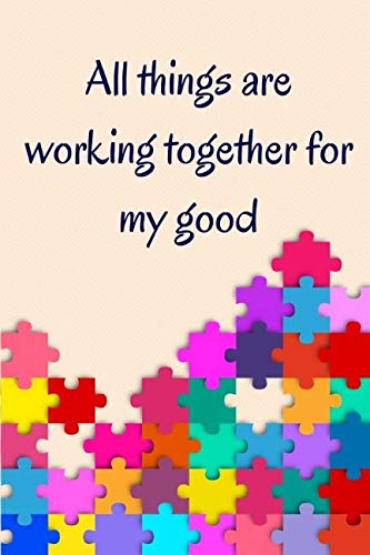 Beispielbild fr All things are working together for my good: Bible Scripture, Goals, Journal, Diary, Planner, Notebook, Notes, Messages, Prayers, Worship, Scribe, . Inspirations, Memory, Ideas, Orange zum Verkauf von Revaluation Books