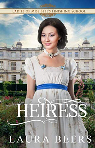 9781092851336: The Heiress (Ladies of Miss Bell's Finishing School)