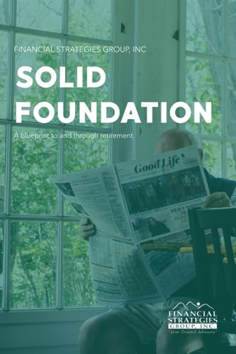 Beispielbild fr Solid Foundation: A blueprint to and through retirement. zum Verkauf von Revaluation Books