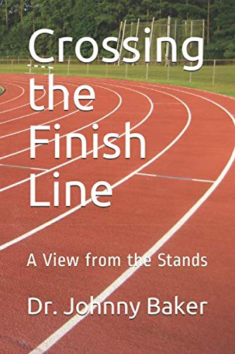 Stock image for Crossing the Finish Line: A View from the Stands for sale by ThriftBooks-Atlanta