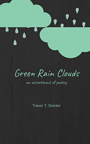 Beispielbild fr Green Rain Clouds: an assortment of poetry zum Verkauf von ThriftBooks-Dallas