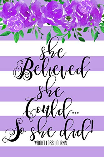 Imagen de archivo de She Believed She Could So She Did Weight Loss Journal: Inspirational Weightloss Diary with Checklists, Meal Planner, & Workout Tracker a la venta por Revaluation Books