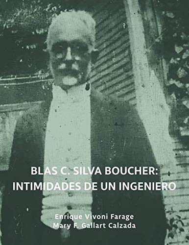 Beispielbild fr Blas C. Silva Boucher: Intimidades de un ingeniero zum Verkauf von Revaluation Books