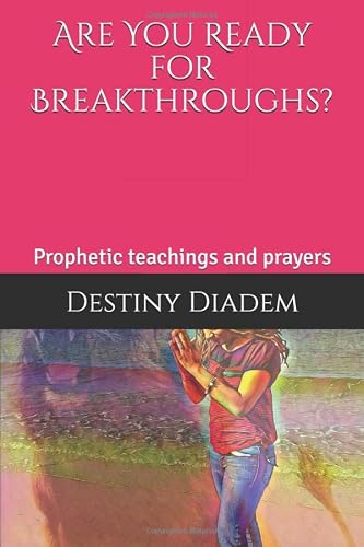 Stock image for Are You Ready for Breakthroughs?: Prophetic teachings and prayers