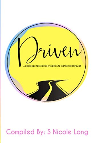 Stock image for DRIVEN: A Guidebook By Women For Women: To Inspire and Empower for sale by ThriftBooks-Atlanta