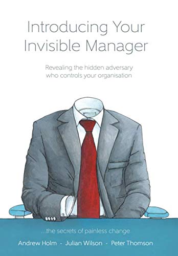 Stock image for Introducing Your Invisible Manager: Revealing the hidden adversary who controls your organisation (The Invisible Manager and the Magic Sieve) for sale by Revaluation Books