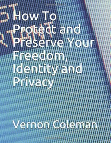 Stock image for How To Protect and Preserve Your Freedom, Identity and Privacy for sale by AwesomeBooks