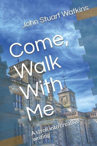 Beispielbild fr Come, Walk With Me: A stroll into creative writing zum Verkauf von Lucky's Textbooks