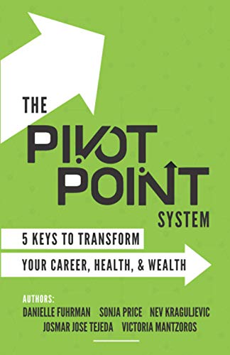 Stock image for The Pivot Point System: 5 Keys To Unlock Your Career, Health and Wealth for sale by Lucky's Textbooks