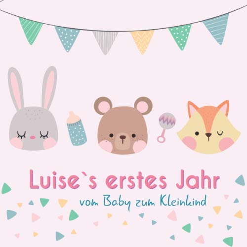 Stock image for Luise`s erstes Jahr - vom Baby zum Kleinkind: Babyalbum zum Ausfllen fr das erste Lebensjahr for sale by Revaluation Books