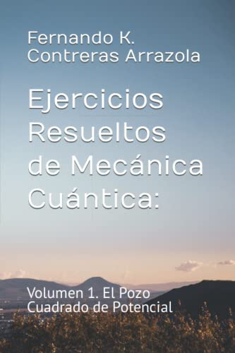 Stock image for Mecnica Cuntica a la Mexicana: Volumen 1. El Pozo Cuadrado de Potencial (Spanish Edition) for sale by Lucky's Textbooks