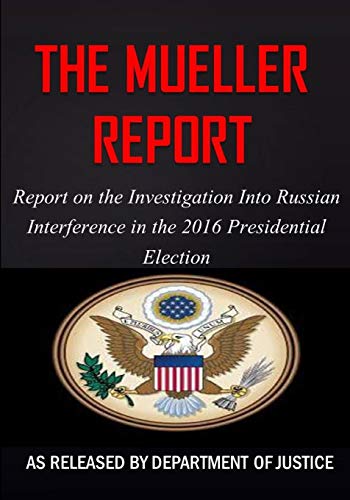 Stock image for The Mueller Report: The Report on the Investigation into Russian Interference in the 2016 Presidential Election for sale by Lucky's Textbooks