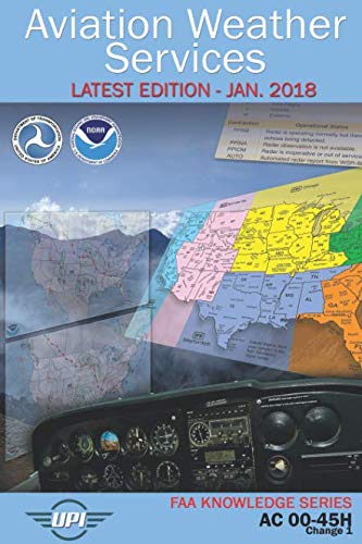 Stock image for Aviation Weather Services: AC 00-45H (Includes Change 1): Latest Edition - Jan. 2018 (FAA Knowledge Series) for sale by Revaluation Books